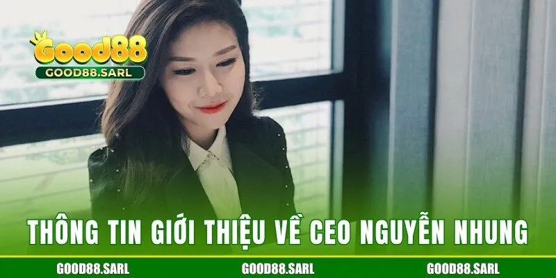 Thông tin giới thiệu về CEO Nguyễn Nhung