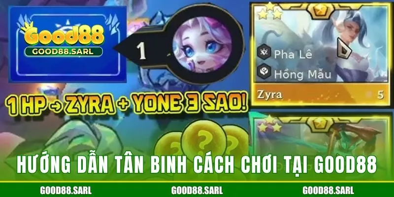 Hướng dẫn tân binh cách chơi tại Good88